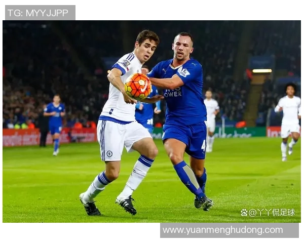 莱斯特城与切尔西精彩对决比赛集锦回顾与精彩瞬间分析