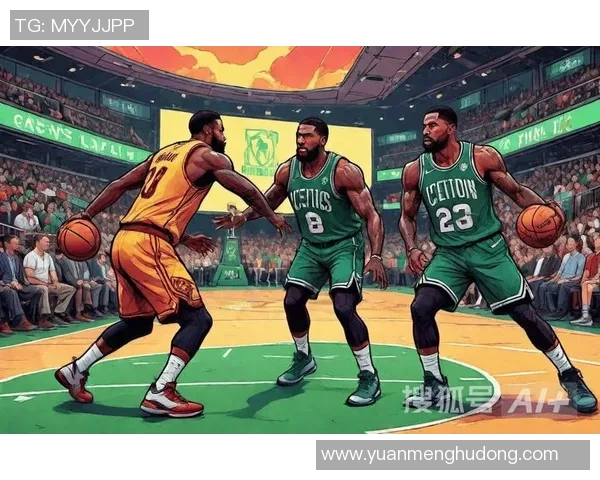 骑士与凯尔特人对决分析及比赛前瞻精彩看点一览